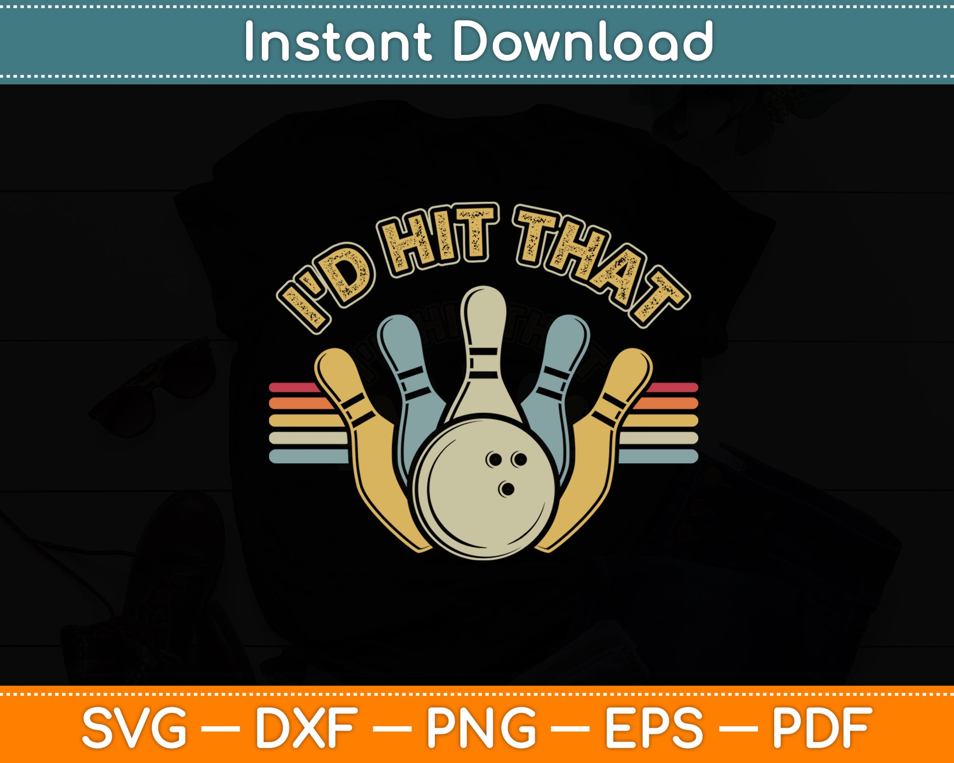 I'd Hit That Bowling Vintage Funny Svg Png Dxf Digital Cutting File