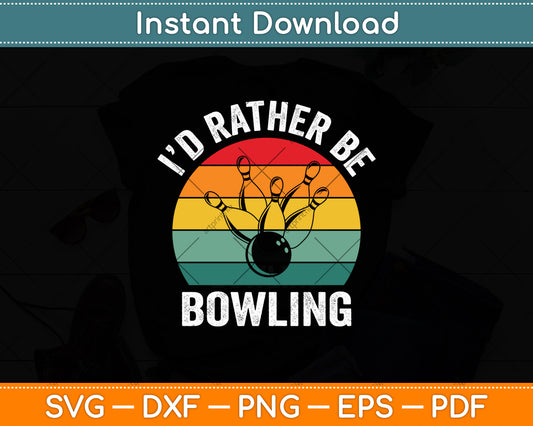 I'd Rather Be Bowling Retro Vintage Svg Digital Cutting File