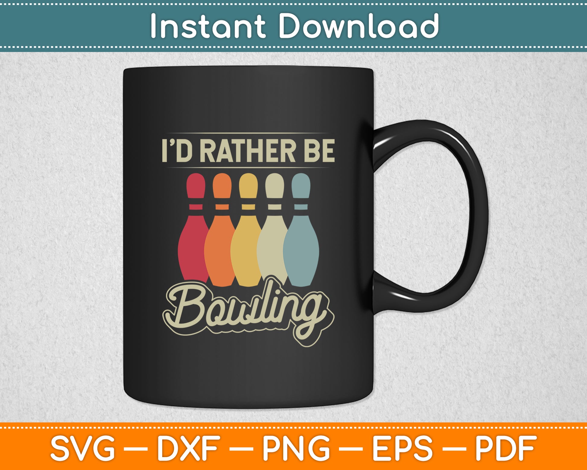 I'd Rather Be Bowling Vintage Svg Png Dxf Digital Cutting File