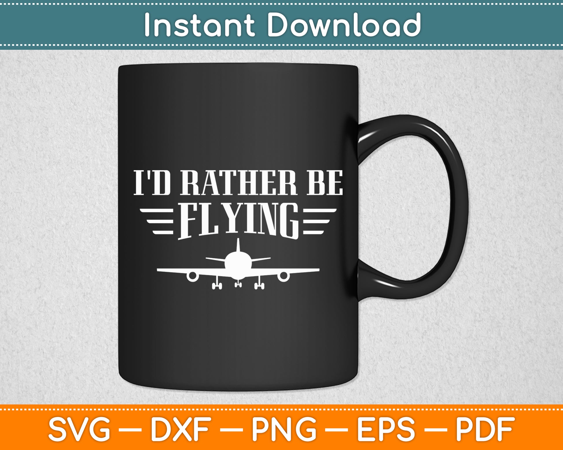 I'd Rather Be Flying Distressed Airplane Pilot Funny Svg Png Dxf Digital Cutting File