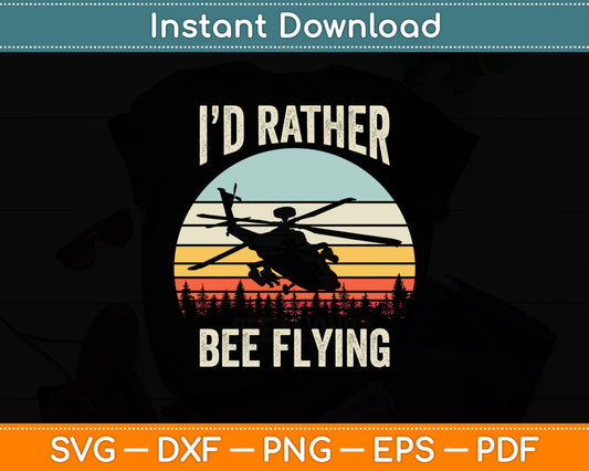 I'd Rather Be Flying Helicopter Pilot Funny Retro Svg Png Dxf Digital Cutting File