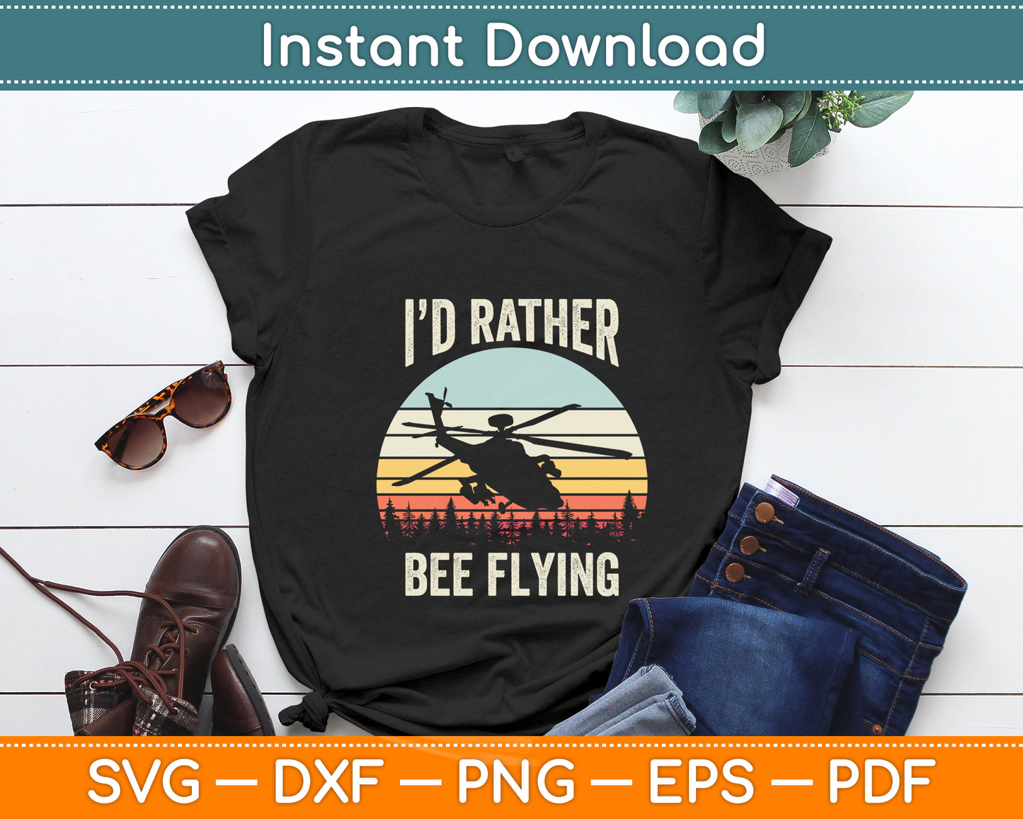 I'd Rather Be Flying Helicopter Pilot Funny Retro Svg Png Dxf Digital Cutting File