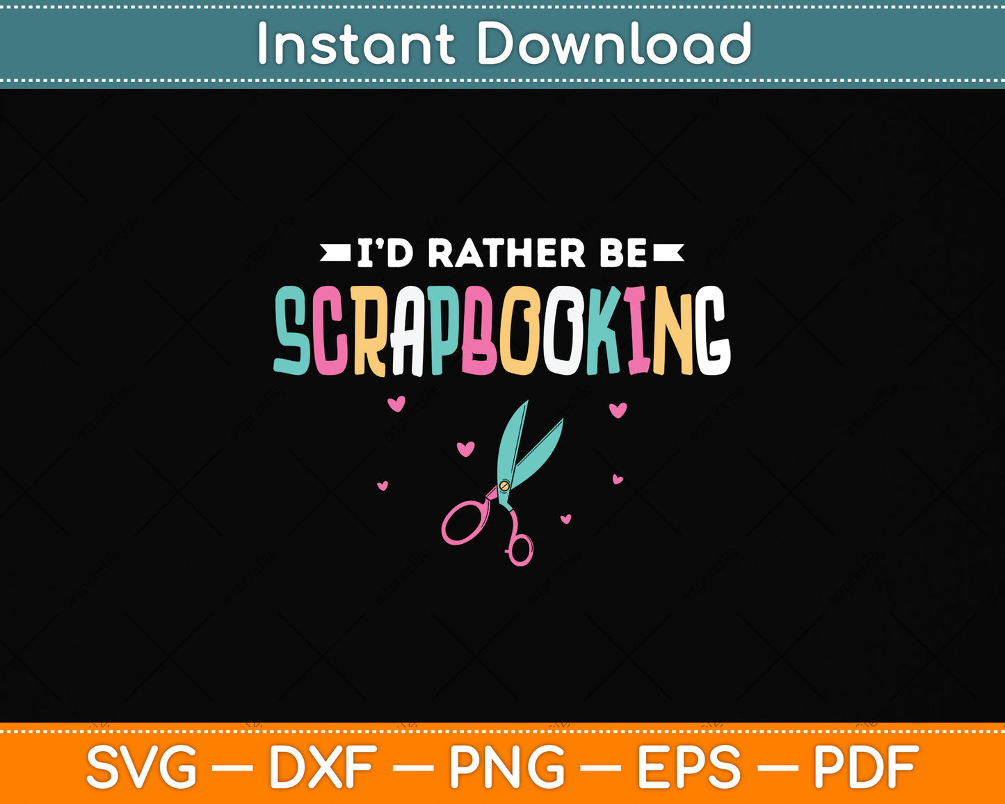 I’d Rather Be Scrapbooking Svg Png Dxf Digital Cutting File