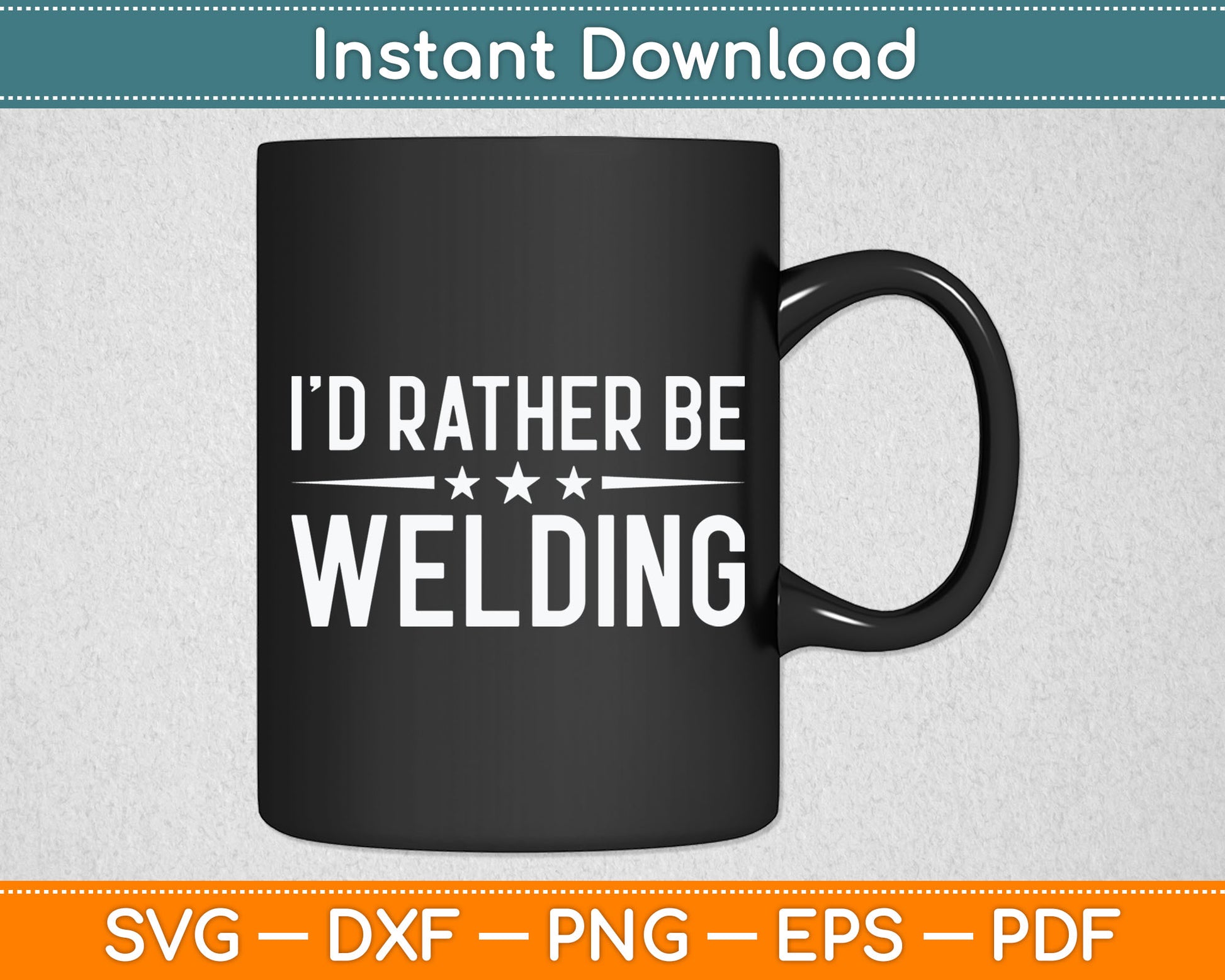 I'd Rather Be Welding Funny Welding Svg Digital Cutting File