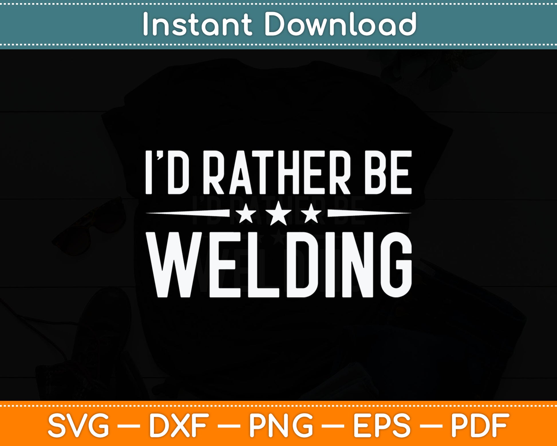I'd Rather Be Welding Funny Welding Svg Digital Cutting File