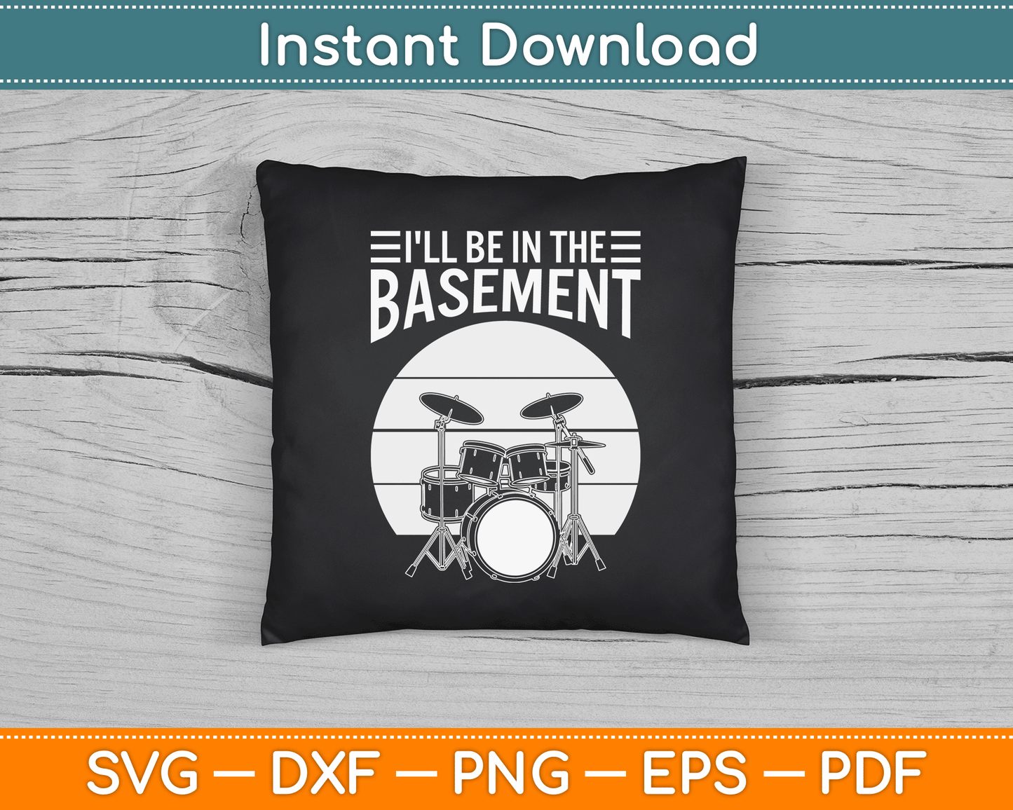 I'll Be in The Basement Drumming Funny Drummer SVG Digital Cutting File