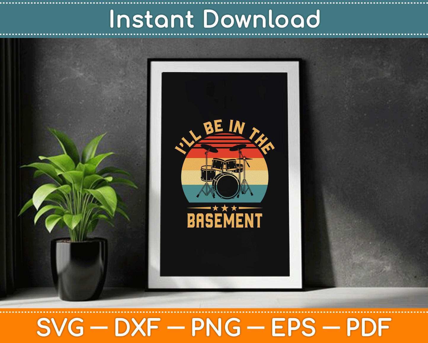 I'll Be in The Basement Drumming Funny Drummer SVG Digital Cutting File