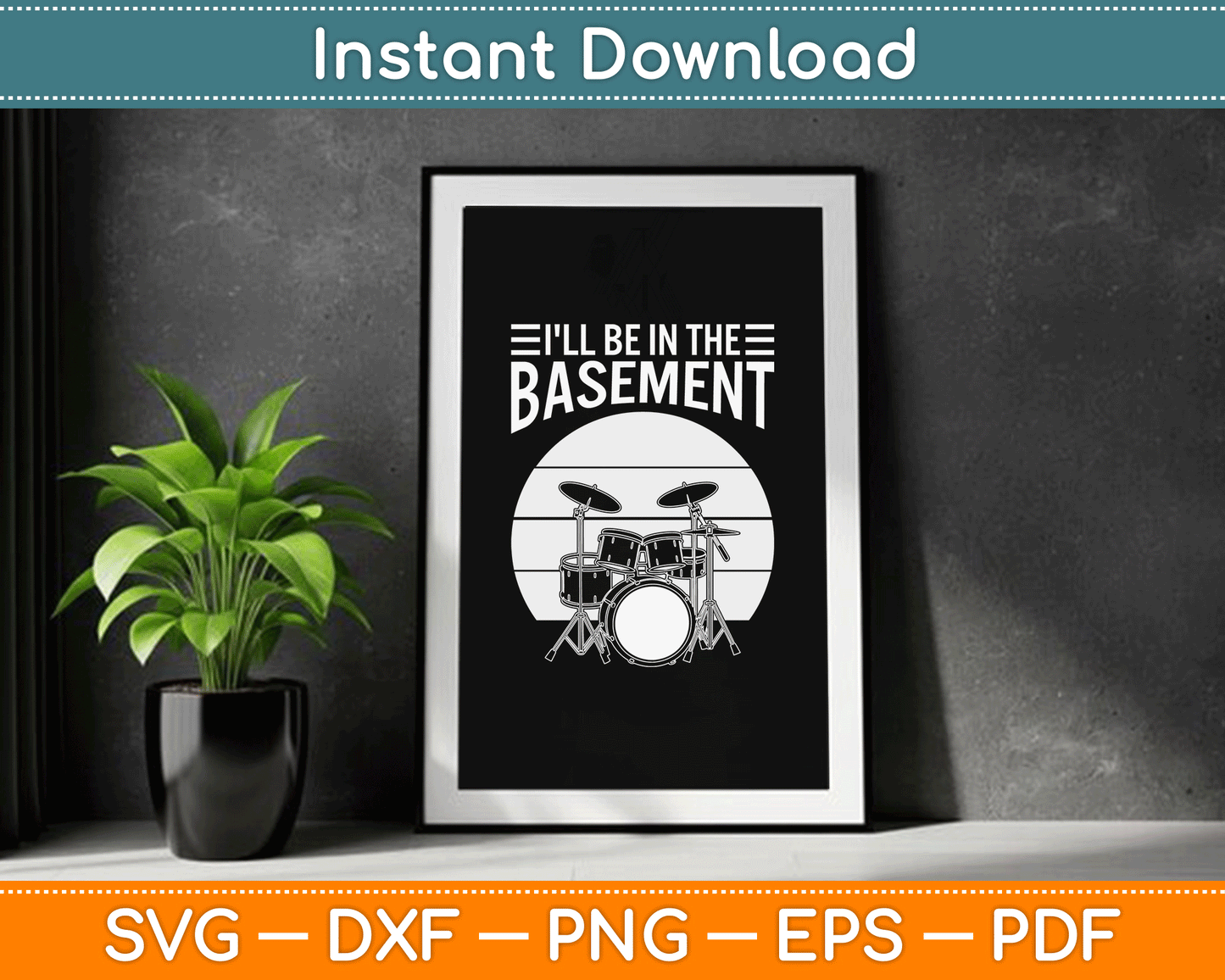 I'll Be in The Basement Drumming Funny Drummer SVG Digital Cutting File