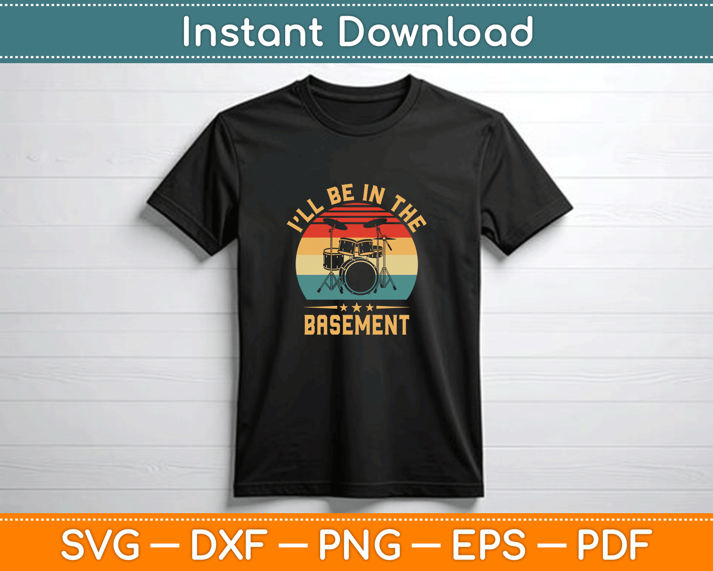 I'll Be in The Basement Drumming Funny Drummer SVG Digital Cutting File