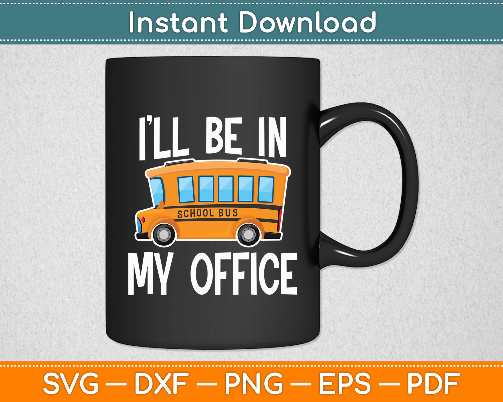 I'll Be In My Office School Bus Driver Funny Svg Digital Cutting File