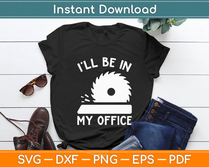 I’ll Be In My Office Svg Digital Cutting File