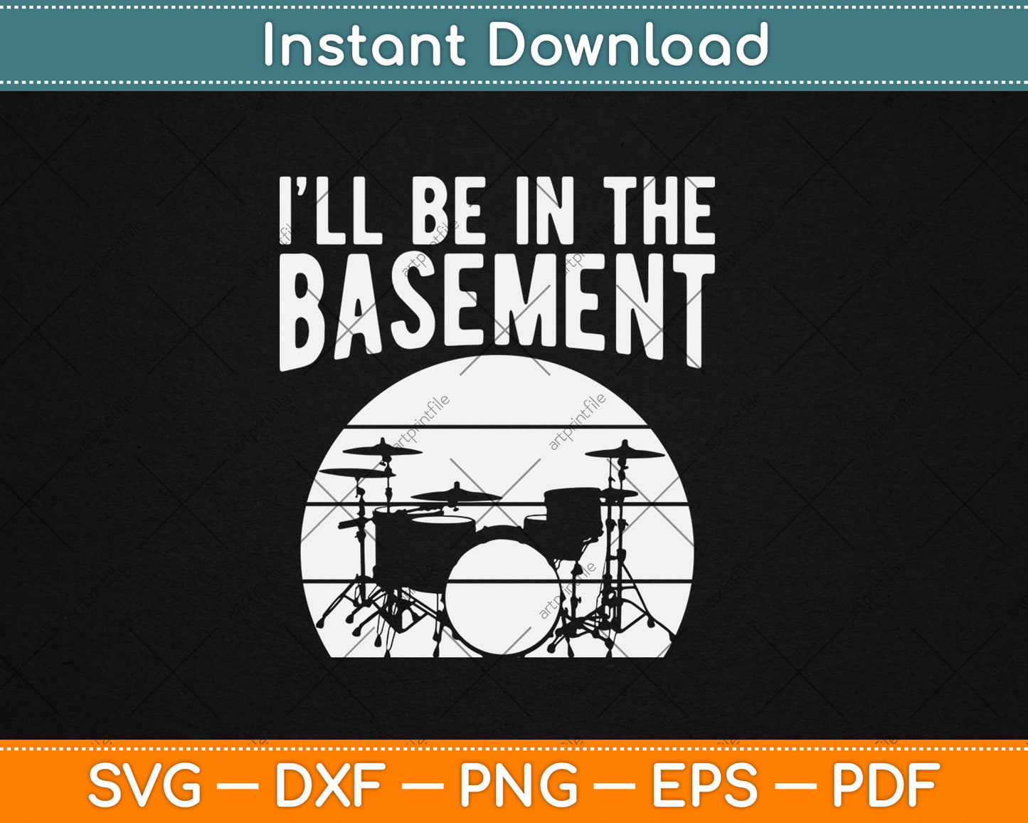 I’ll Be In The Basement Funny Drummer Svg Digital Cutting File