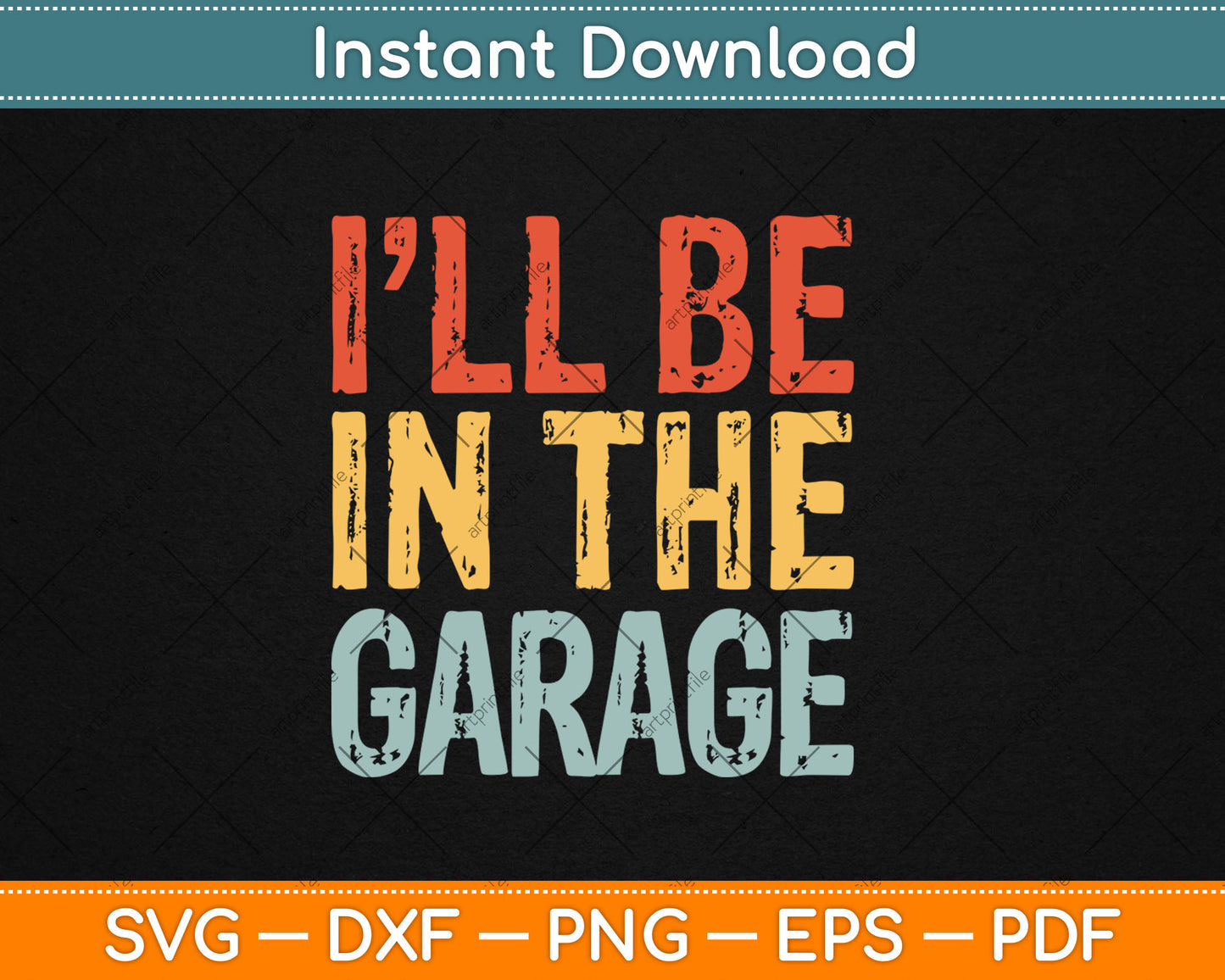 I'll Be In The Garage Handyman Mechanic Retro Svg Digital Cutting File
