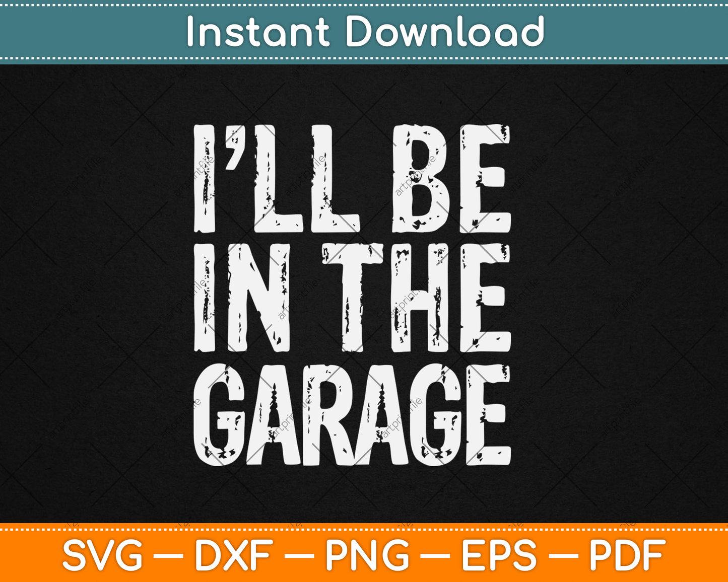 I'll Be In The Garage Handyman Mechanic Svg Digital Cutting File