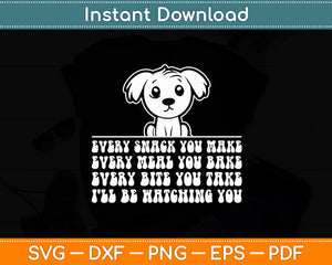 I'll Be Watching You Dog Funny Svg Digital Cutting File