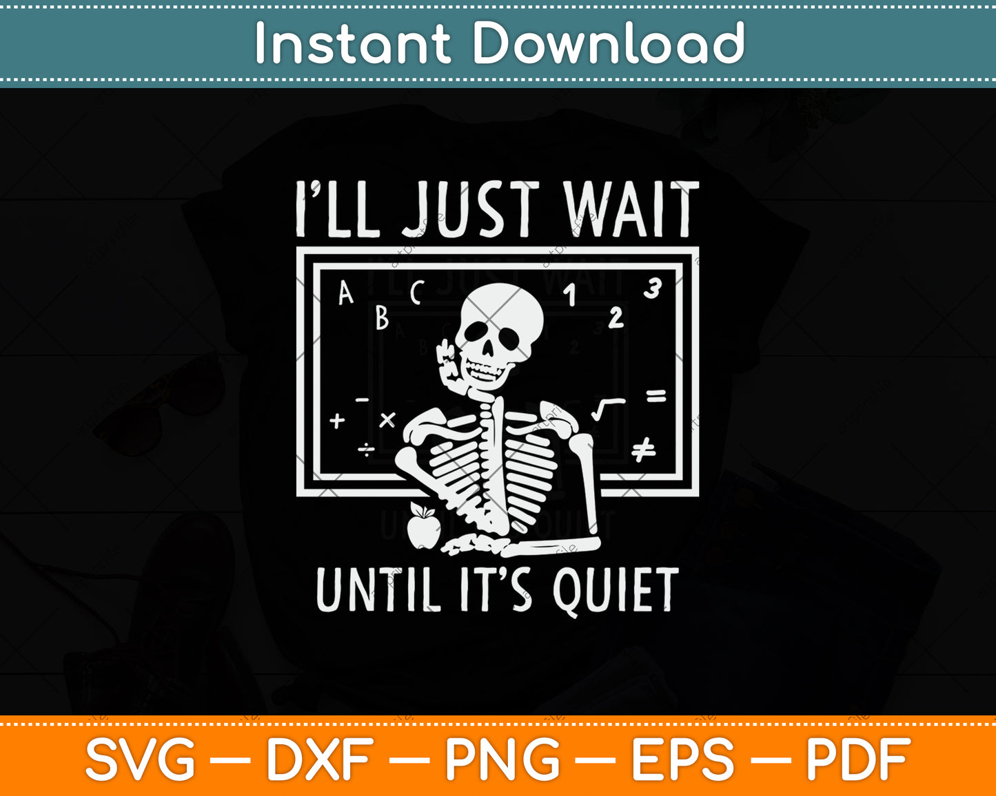 I'll Just Wait Until It's Quiet Funny Teacher Svg Digital Cutting File