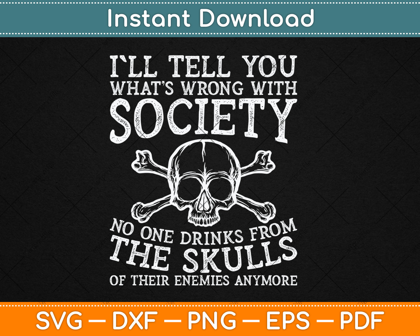 I'll Tell You What's Wrong With Society Funny Svg Digital Cutting File