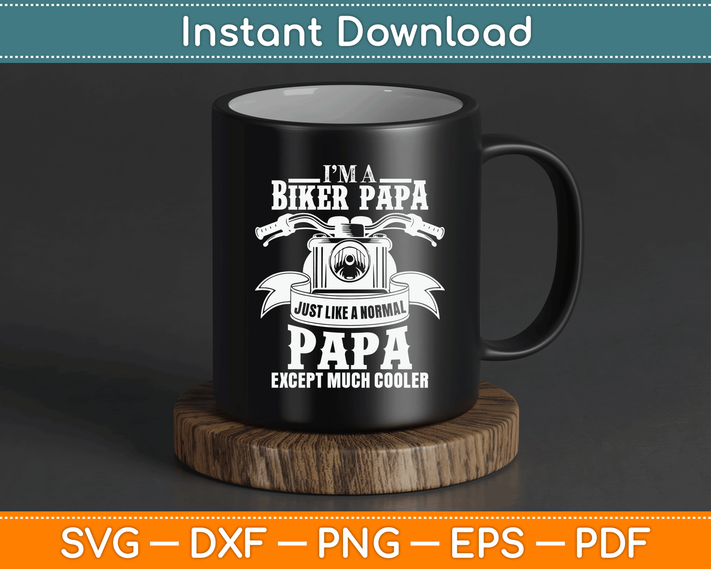 I’m A Biker Papa Just Like A Normal Papa Except Much Cooler SVG Digital Cutting File