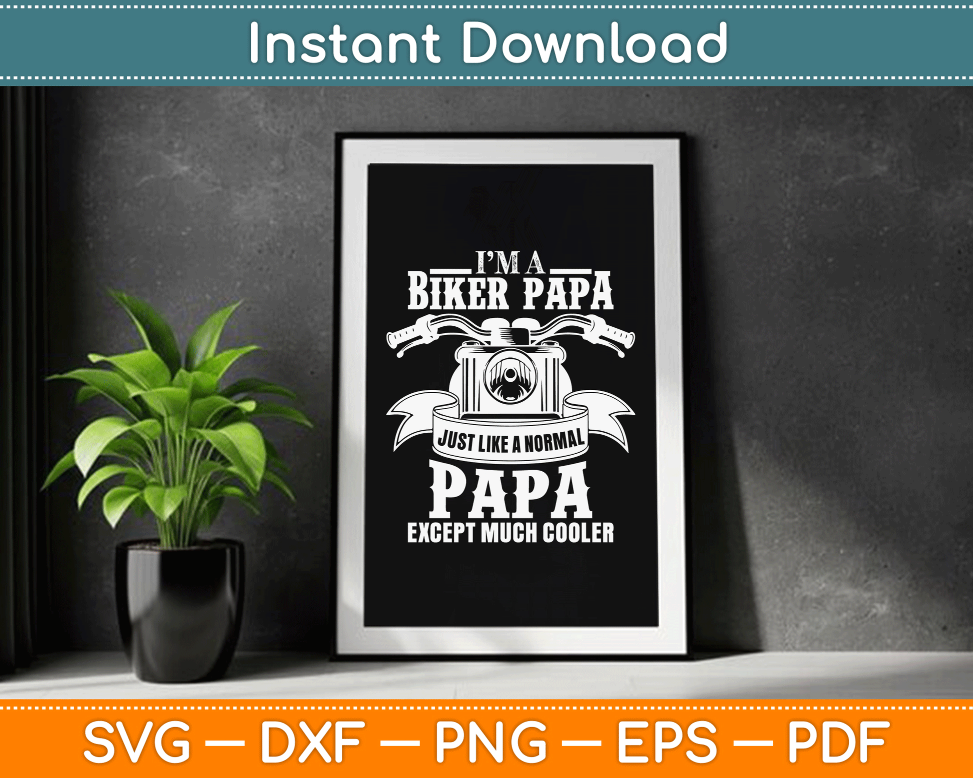I’m A Biker Papa Just Like A Normal Papa Except Much Cooler SVG Digital Cutting File