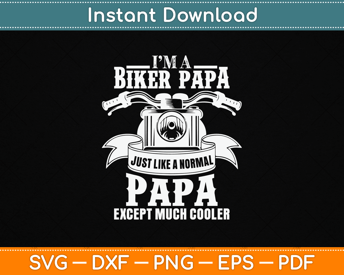 I’m A Biker Papa Just Like A Normal Papa Except Much Cooler SVG Digital Cutting File
