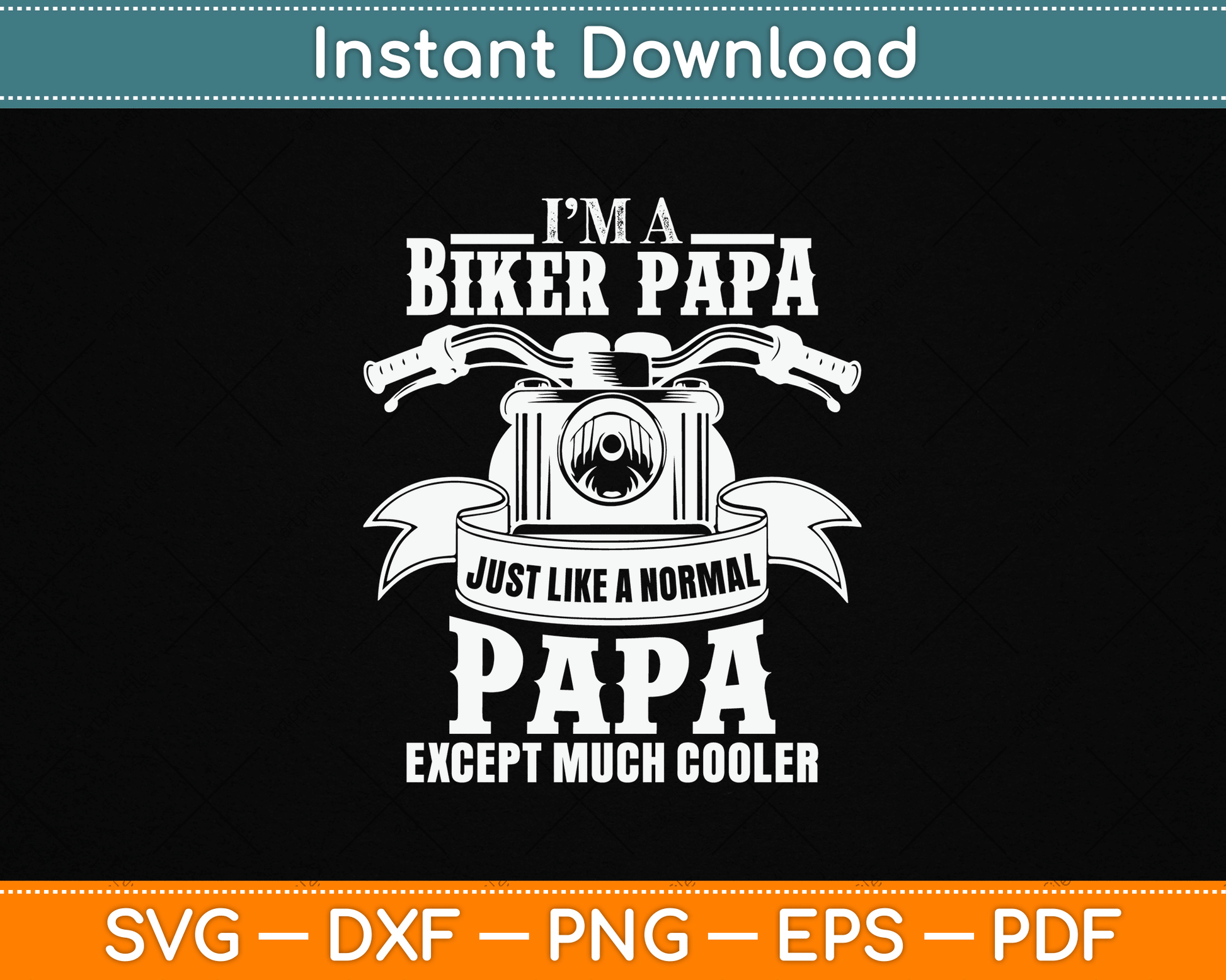 I’m A Biker Papa Just Like A Normal Papa Except Much Cooler SVG Digital Cutting File