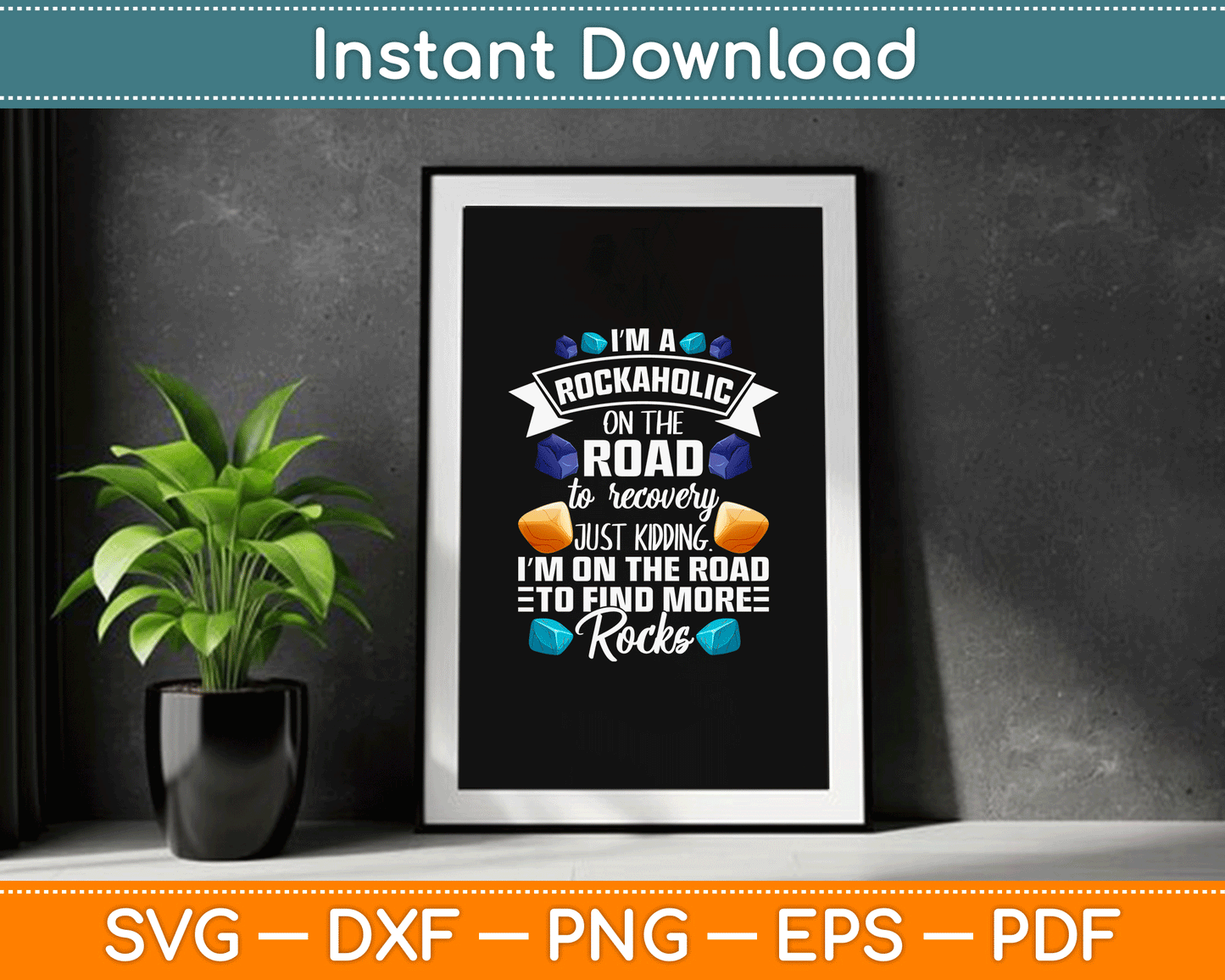 I’m A Rockaholic On The Road To Recovery Funny Geologist SVG Digital Cutting File