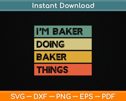 Funny baker SVG design featuring I'm Baker Doing Baker Things quote for baking lovers