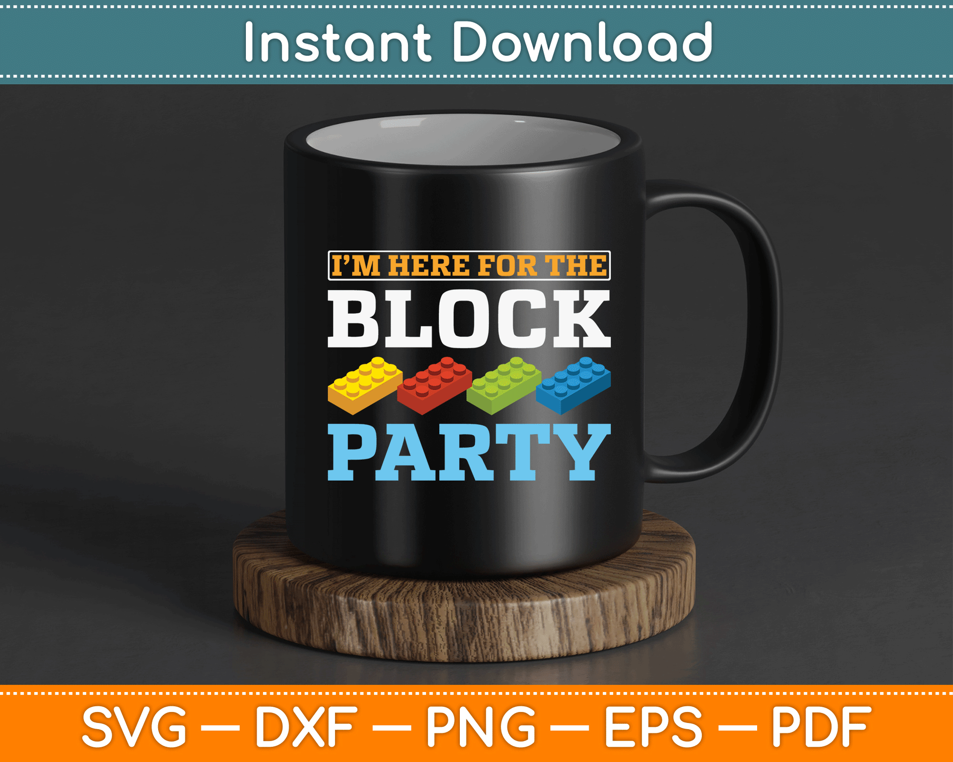 I’m Here For The Block Party Master Builder SVG Digital Cutting File