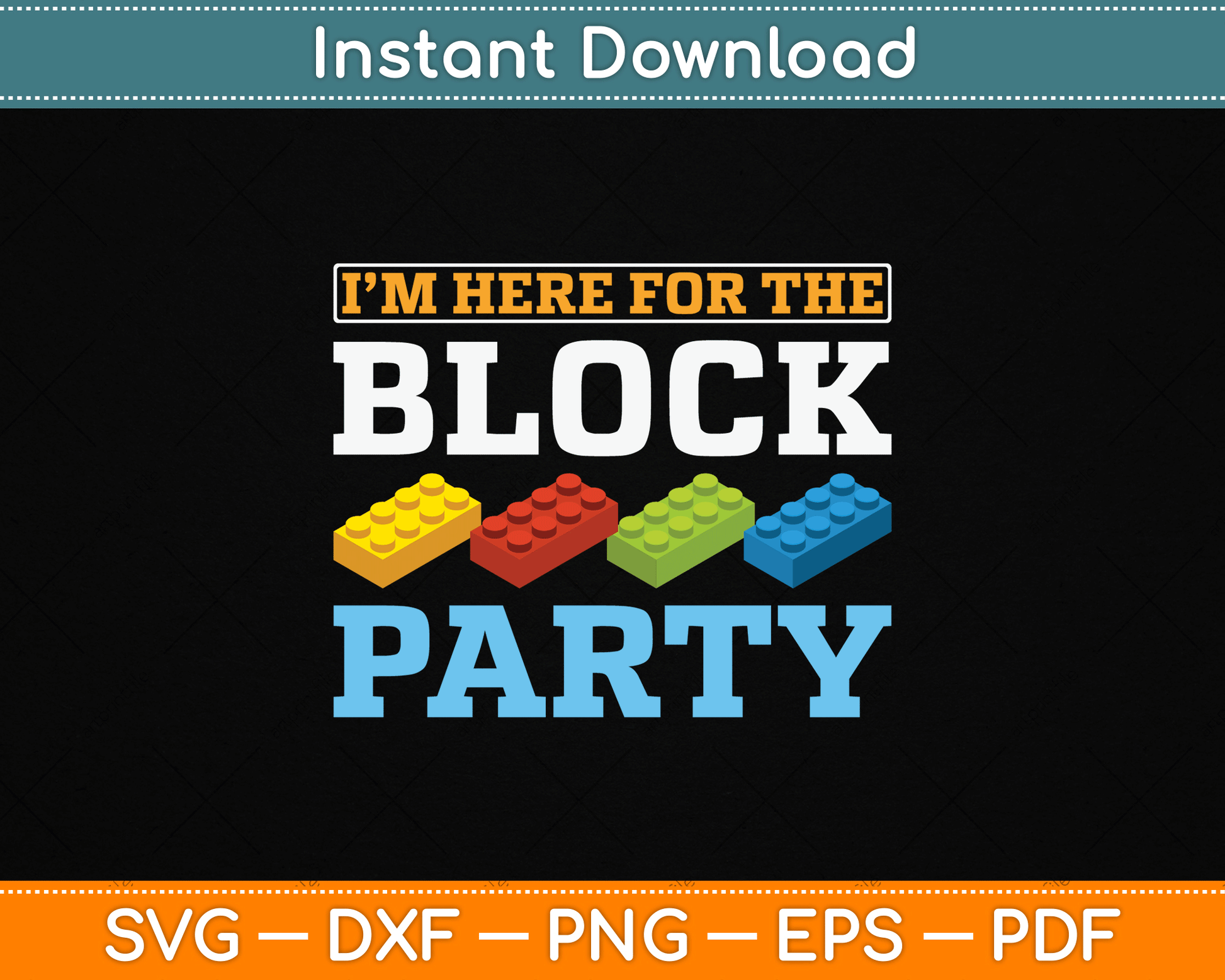 I’m Here For The Block Party Master Builder SVG Digital Cutting File