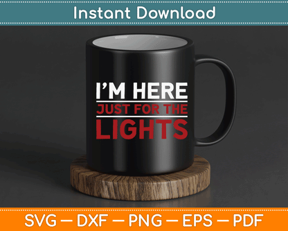I’m Here Just For The Lights Stage Crew Lighting Technician SVG Digital Cutting File