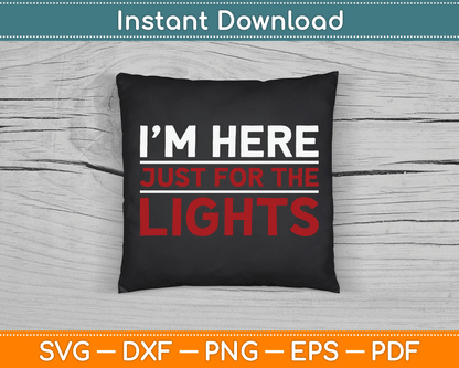 I’m Here Just For The Lights Stage Crew Lighting Technician SVG Digital Cutting File