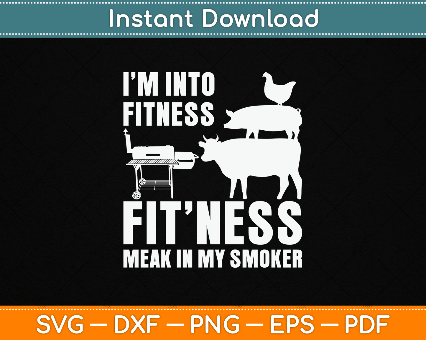 I’m Into Fitness Funny BBQ Meat Smoking SVG Digital Cutting File