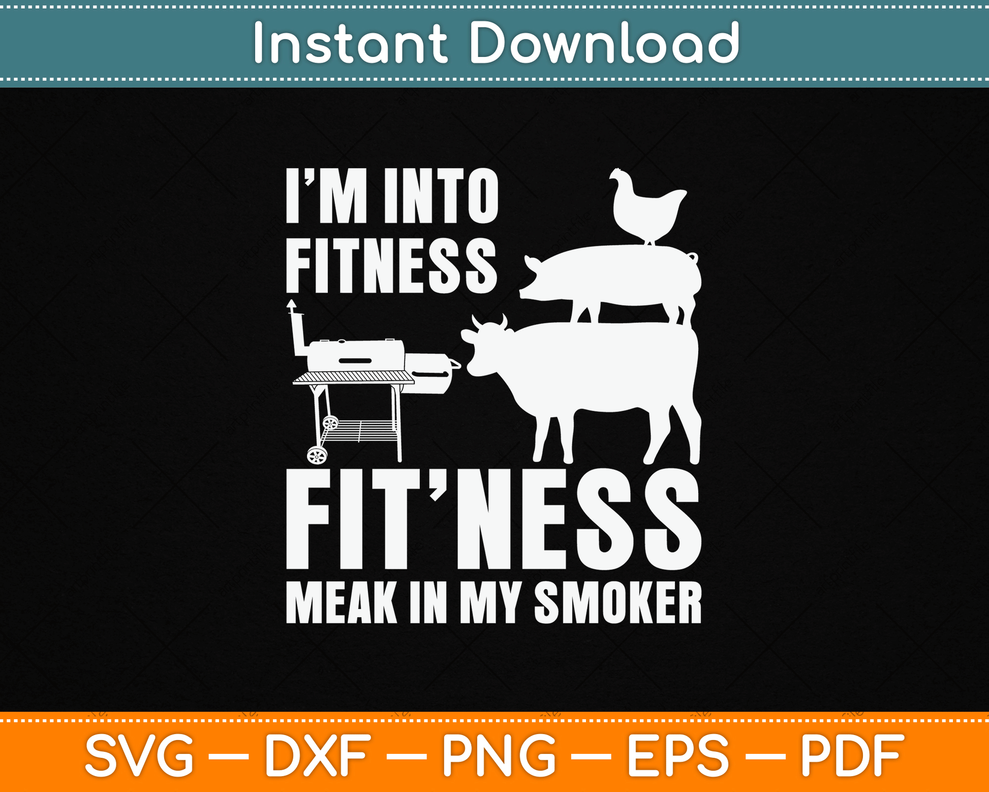 I’m Into Fitness Funny BBQ Meat Smoking SVG Digital Cutting File