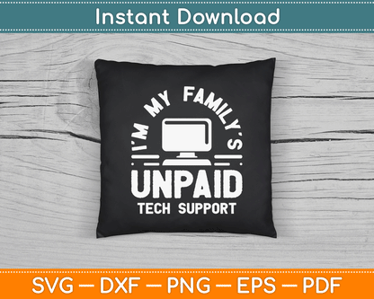 I'm My Family's Unpaid Tech Support Funny Computer Engineer SVG Digital Cutting File