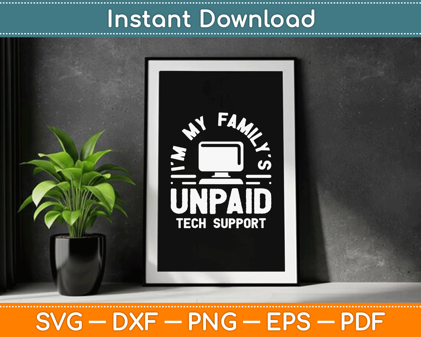I'm My Family's Unpaid Tech Support Funny Computer Engineer SVG Digital Cutting File