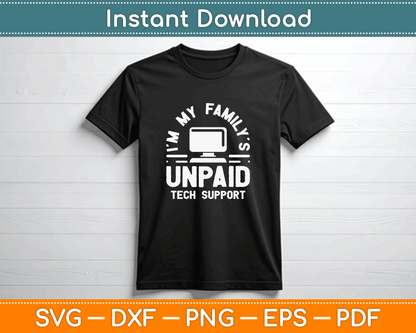 I'm My Family's Unpaid Tech Support Funny Computer Engineer SVG Digital Cutting File
