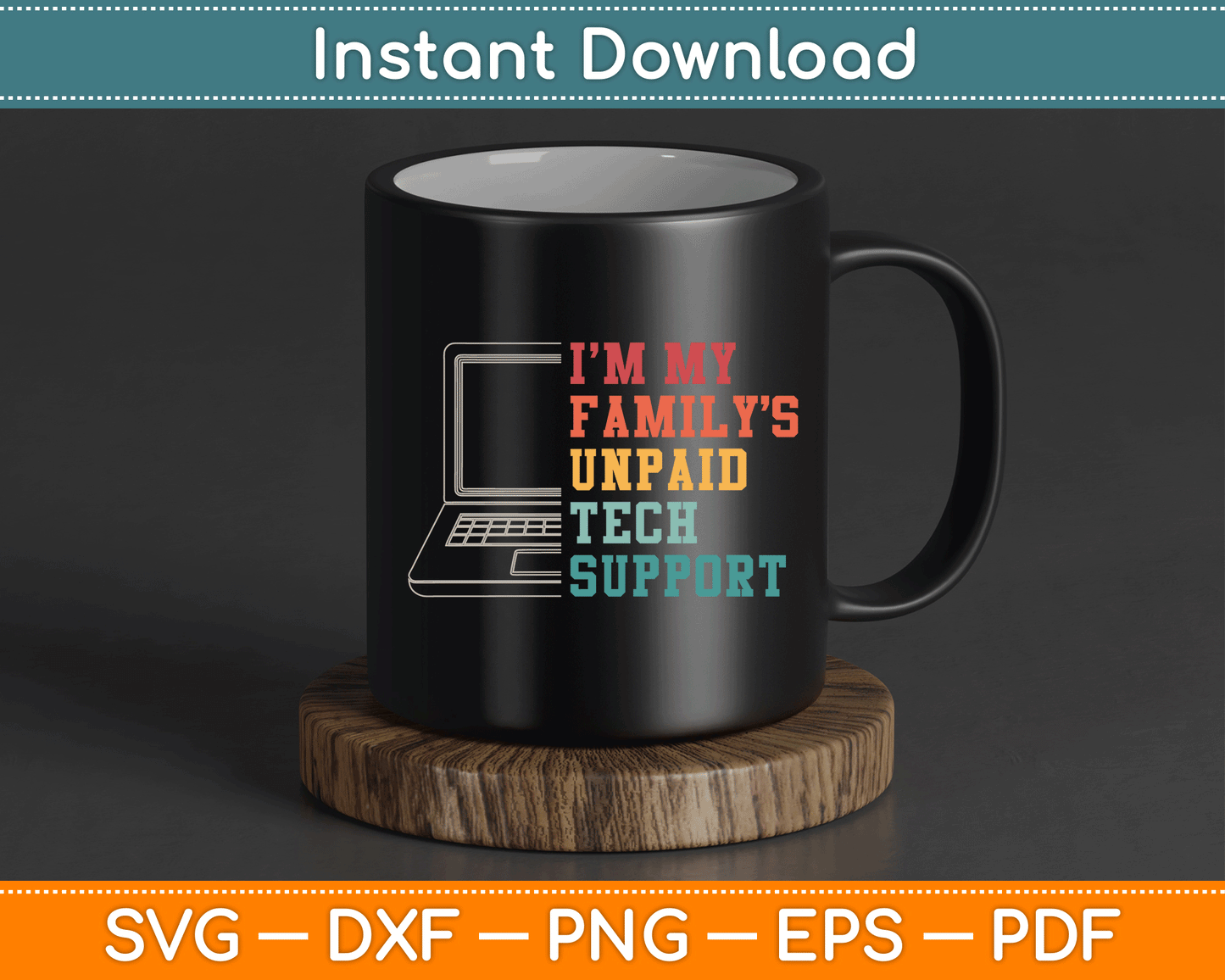 I'm My Family's Unpaid Tech Support Funny Technical Support SVG Digital Cutting File