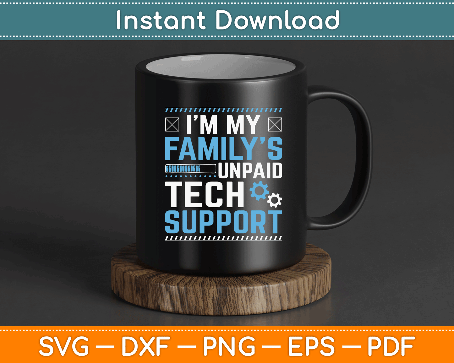 I'm My Family's Unpaid Tech Support Funny Technical Support SVG Digital Cutting File