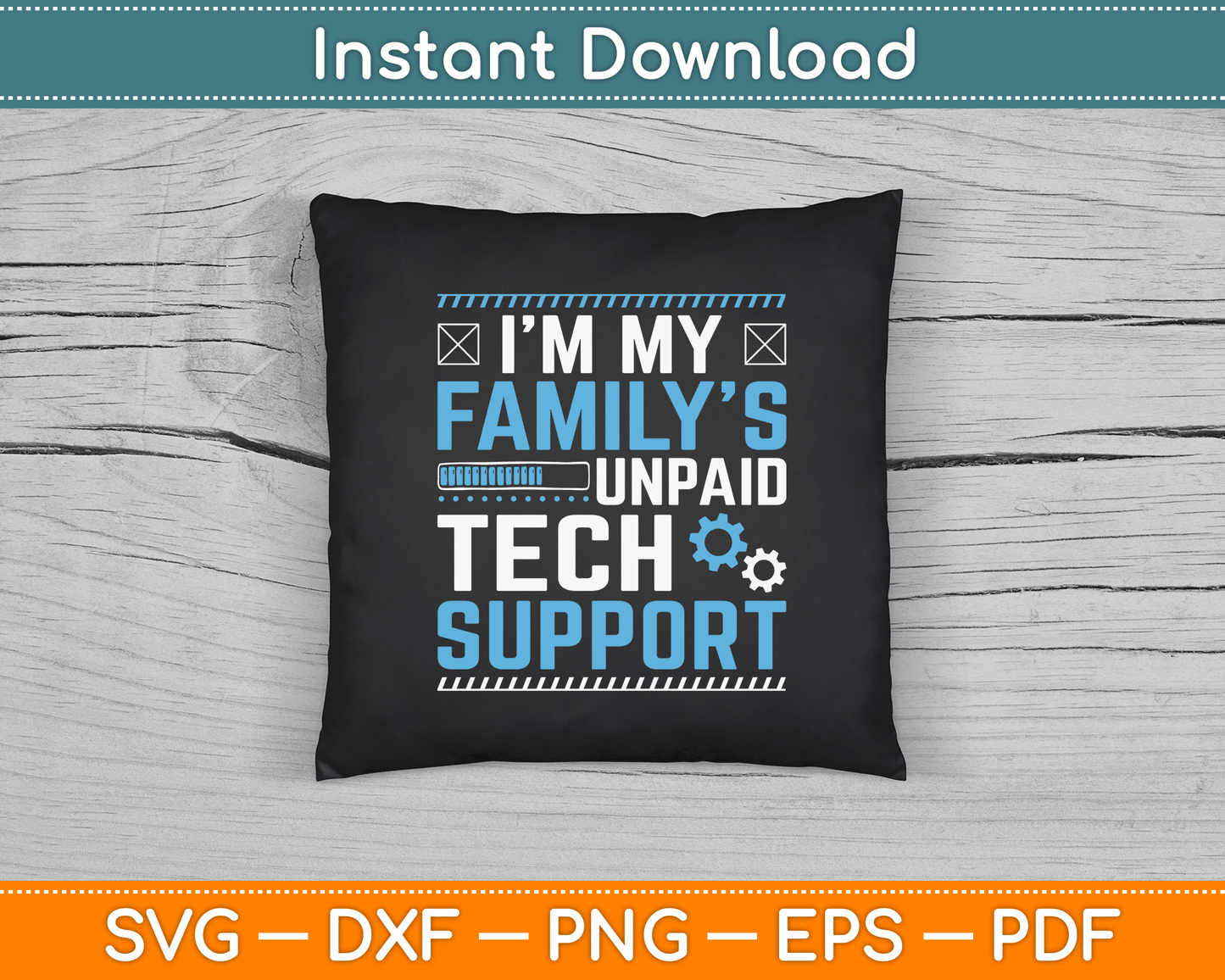 I'm My Family's Unpaid Tech Support Funny Technical Support SVG Digital Cutting File