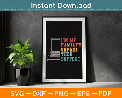 I'm My Family's Unpaid Tech Support Funny Technical Support SVG Digital Cutting File