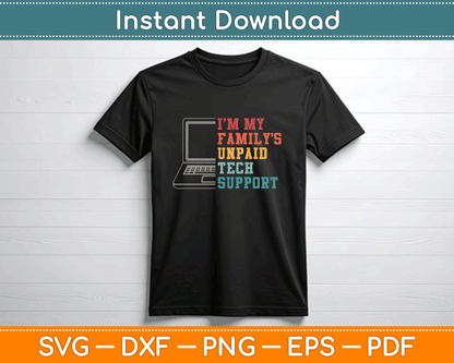 I'm My Family's Unpaid Tech Support Funny Technical Support Svg Digital Download