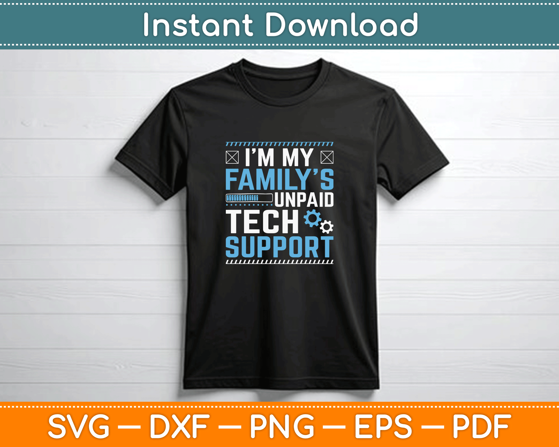 Funny I'm My Family's Unpaid Tech Support Svg Png Digital Cutting File