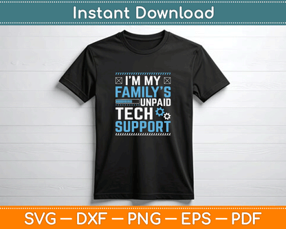 Funny I'm My Family's Unpaid Tech Support Svg Png Digital Cutting File
