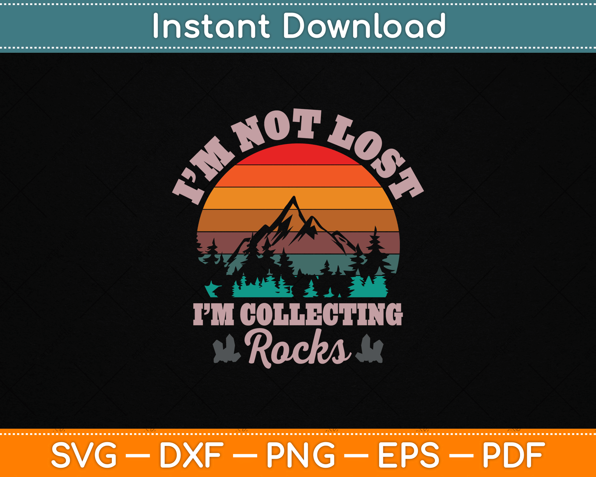 I’m Not Lost I’m Collecting Rocks SVG Design for Geologists, Rock Collectors, and Earth Science Lovers Digital Download