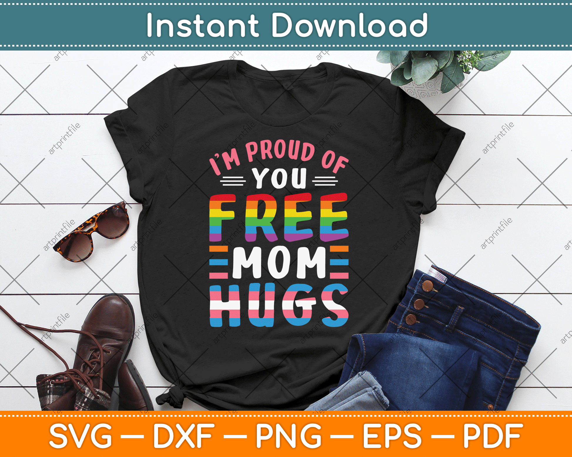 I'm Proud Of You Free Mom Hugs Lgbt Lgbtq Gay Pride SVG Digital Cutting File