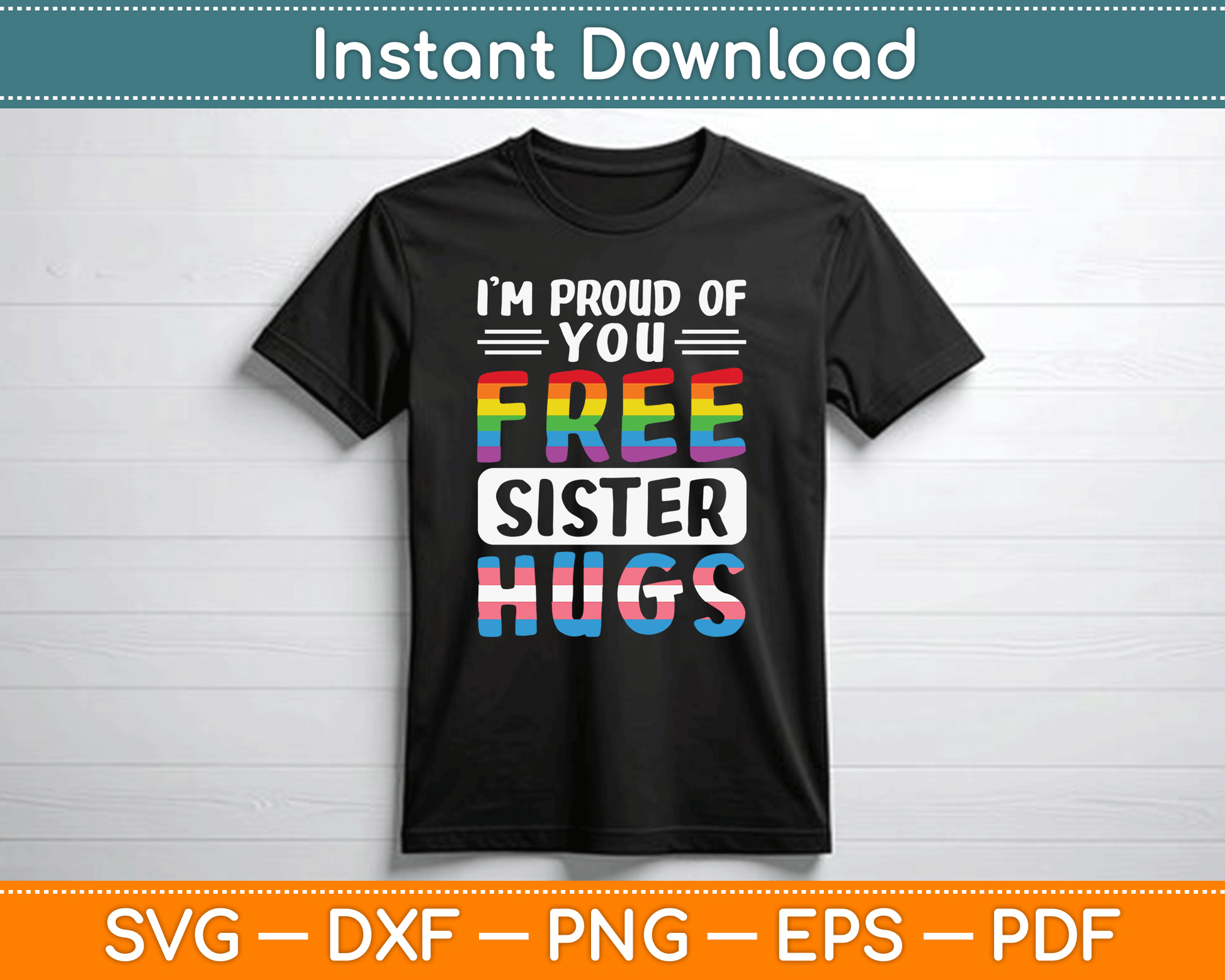 I'm Proud Of You Free Sister Hugs LGBTQ Gay Pride SVG Digital Cutting File