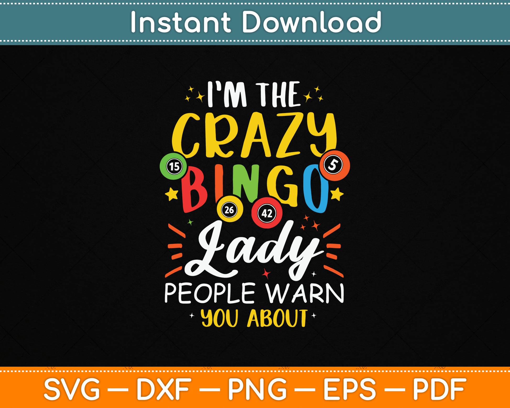 I'm The Crazy Bingo Lady People Warn You About Funny SVG Digital Cutting File