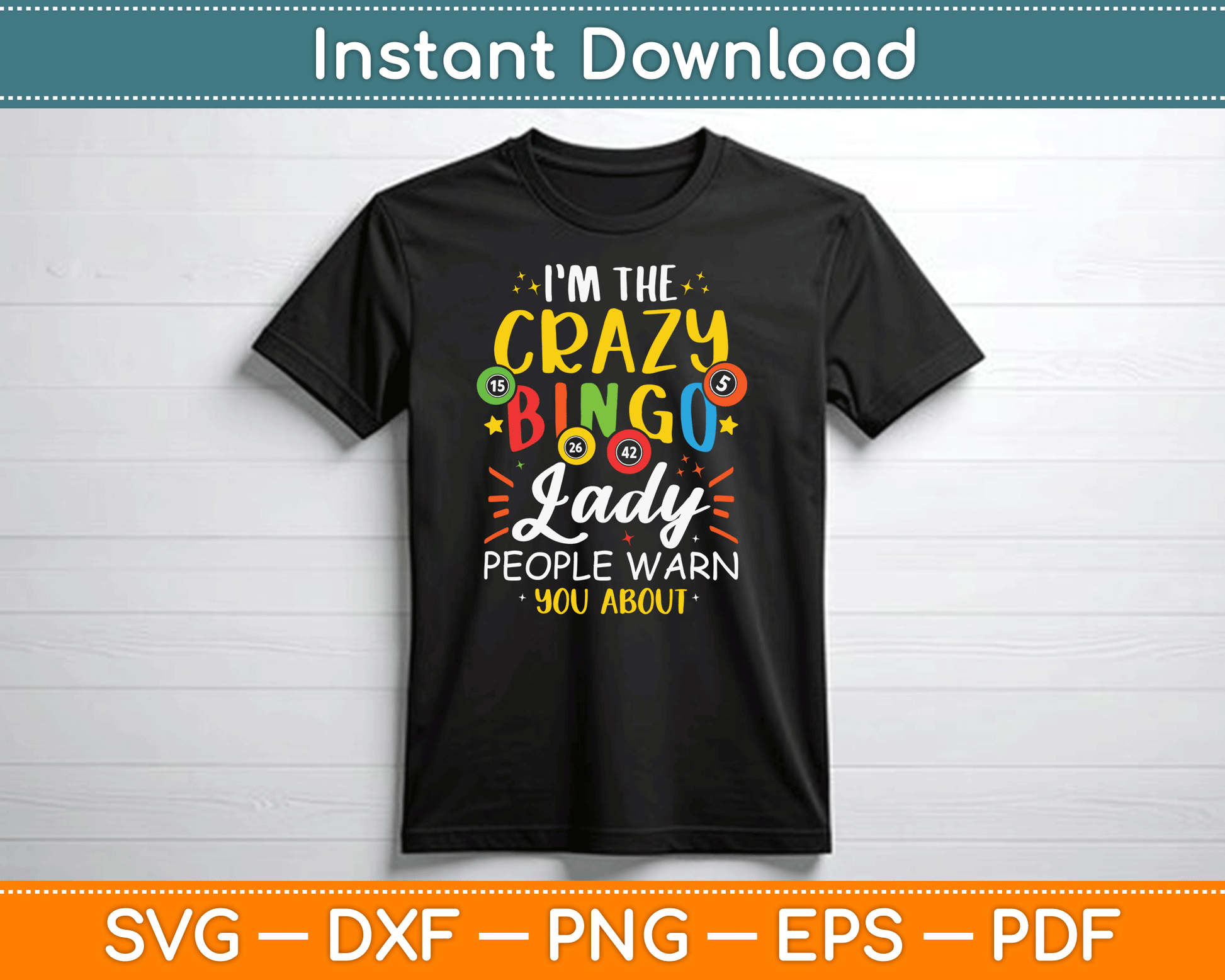 I'm The Crazy Bingo Lady People Warn You About Funny SVG Digital Cutting File