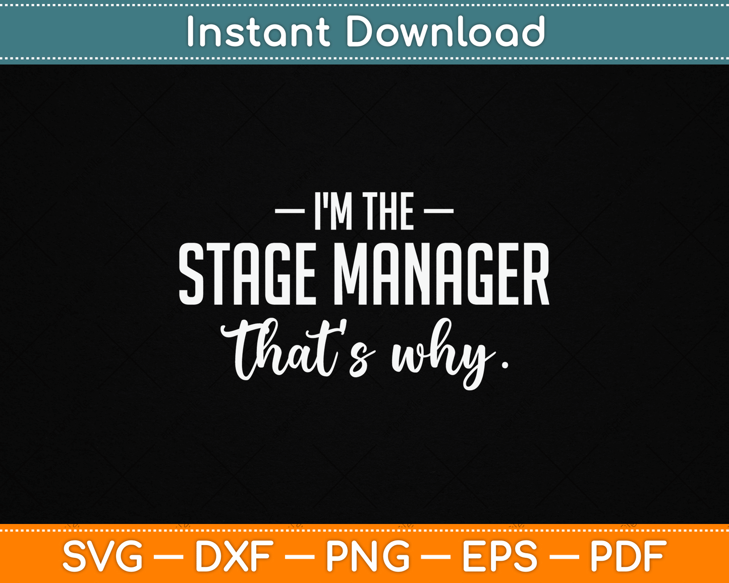 I'm The Stage Manager Theater Theatre Thespian SVG Digital Cutting File