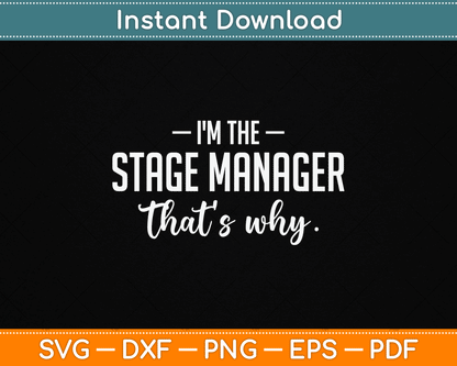 I'm The Stage Manager Theater Theatre Thespian SVG Digital Cutting File